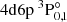 $ 4\mathrm{d}6\mathrm{p}~^3\mathrm{P}_{0,1}^\circ $