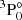 $ ^3\mathrm{P}_{0}^\circ $