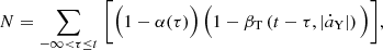 $$ \begin{aligned} N = \sum _{-\infty < \tau \le t}\,\bigg [ \Big (1-\alpha (\tau )\Big )\,\Big (1-\beta _{\rm T}\left(t-\tau ,|\dot{a}_{\rm Y}|\right)\Big ) \bigg ], \end{aligned} $$