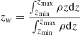 $$ \begin{aligned} z_w=\frac{\int _{z_{\min }}^{z_{\max }} \rho z \mathrm{d} z }{\int _{z_{\min }}^{z_{\max }} \rho \mathrm{d} z } \end{aligned} $$