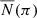 $ \overline{N}(\pi ) $