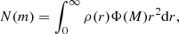 $$ \begin{aligned} N(m)=\int _{0}^{\infty } \rho (r)\Phi (M)r^2\mathrm{d} r, \end{aligned} $$