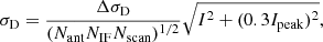 $$ \begin{aligned} \sigma _{\rm D} = \frac{\Delta \sigma _{\rm D}}{(N_{\rm ant} N_{\rm IF} N_{\rm scan})^{1/2}} \sqrt{I^2 + (0.3I_{\rm peak})^2}, \end{aligned} $$