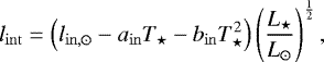 \begin{equation*} l_{\mathrm{int}} = \left(l_{\mathrm{in},\odot}-a_{\mathrm{in}}T_{\star}-b_{\mathrm{in}}T_{\star}^{2}\right)\left(\frac{L_{\star}}{{L_{\odot}}}\right)^{\frac{1}{2}}, \end{equation*}