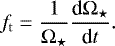 \begin{equation*} f_{\mathrm{t}}=\frac{1}{\Omega_{\star}}\frac{\textrm{d}\Omega_{\star}}{\textrm{d}t}. \end{equation*}