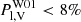 $ P_{\mathrm{l,V}}^{\mathrm{W01}} < 8\% $