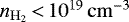 $n_{\mathrm{H_2}}\,{<}\,10^{19}\,\mathrm{cm^{-3}}$