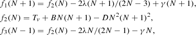 $$ \begin{aligned}&f_{1}(N+1) = f_{2}(N) - 2\lambda (N+1)/(2N-3) + \gamma (N+1), \\&f_{2}(N) = T_{{ v}} + BN(N+1) - DN^2(N+1)^2,\\&f_{3}(N-1) = f_{2}(N) - 2\lambda N/(2N-1) - \gamma N, \end{aligned} $$