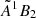 $ \tilde{A}^{1}B_{2} $
