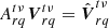 $$ \begin{aligned}&{{A}}_{rq}^{t\nu } {\boldsymbol{V}}_{rq}^{t\nu } = \hat{\boldsymbol{V}}_{rq}^{t\nu }\end{aligned} $$