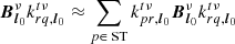$$ \begin{aligned}&{{\boldsymbol{B}}}_{{\boldsymbol{l}}_0}^{\nu }k_{rq,{\boldsymbol{l}}_0}^{t\nu } \approx \displaystyle \sum _{p\in \text{ ST}}k_{pr,{\boldsymbol{l}}_0}^{t\nu } {{\boldsymbol{B}}}_{{\boldsymbol{l}}_0}^{\nu }k_{rq,{\boldsymbol{l}}_0}^{t\nu } \end{aligned} $$