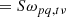 $$ \begin{aligned}&= S\omega _{pq,t\nu } \end{aligned} $$