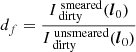 $$ \begin{aligned} d_f&= \frac{I_{\text{ dirty}}^{\text{ smeared}}({\boldsymbol{l}}_0)}{I_{\text{ dirty}}^{\text{ unsmeared}}({\boldsymbol{l}}_0)}\end{aligned} $$