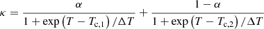 $$ \begin{aligned} \kappa = \frac{\alpha }{1+\exp {\left(T-T_{\rm c,1}\right)/\Delta T}} + \frac{1-\alpha }{1+\exp {\left(T-T_{\rm c,2}\right)/\Delta T}} \end{aligned} $$