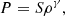 $$ \begin{aligned} P=S\rho ^{\gamma } , \end{aligned} $$