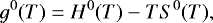\begin{equation*} g^0(T) = H^0(T) - T S^0(T), \end{equation*}