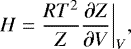 \begin{equation*} H = \frac{R T^2}{Z} \frac{\partial Z}{\partial V} \bigg|_{V}, \end{equation*}