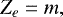 \begin{equation*} Z_e = m, \end{equation*}