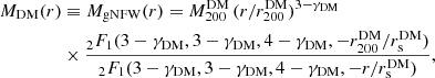 $$ \begin{aligned} {M_{\mathrm{DM}}} (r)&\equiv M_{\mathrm{gNFW} } (r) = {M_{200}^{\mathrm{DM}}} \, (r / {r_{200}^{\mathrm{DM}}} )^{3-{\gamma _{\mathrm{DM}}}} \nonumber \\&\times \frac{_2F_1(3-{\gamma _{\mathrm{DM}}},3-{\gamma _{\mathrm{DM}}},4-{\gamma _{\mathrm{DM}}},-{r_{200}^{\mathrm{DM}}} / {r_{\rm s}^{\mathrm{DM}}})}{_2F_1(3-{\gamma _{\mathrm{DM}}},3-{\gamma _{\mathrm{DM}}},4-{\gamma _{\mathrm{DM}}},-r / {r_{\rm s}^{\mathrm{DM}}})} ,\end{aligned} $$