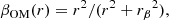 $$ \begin{aligned} \beta _{\mathrm{OM} }(r) = r^2 /(r^2+{r_{\beta }}^2), \end{aligned} $$
