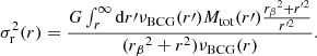 $$ \begin{aligned} \sigma _{\rm r}^{2}(r) = \frac{G \int _r^{\infty } {\mathrm{d} } r\prime \nu _{\mathrm{BCG} }(r\prime ) {M_{\mathrm{tot}}}(r\prime ) \frac{{r_{\beta }}^{2}+r^{\prime 2}}{r^{\prime 2}}}{({r_{\beta }}^{2}+r^{2}) \nu _{\mathrm{BCG} }(r)}. \end{aligned} $$