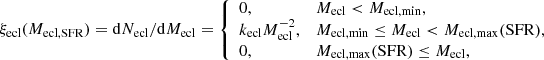 $$ \begin{aligned} \xi _{\mathrm{ecl} }(M_{\rm ecl,SFR})=\mathrm{d} N_{\rm ecl}/\mathrm{d} M_{\rm ecl}= {\left\{ \begin{array}{ll} 0,&M_{\rm ecl}<M_{\mathrm{ecl,min} },\\ k_{\mathrm{ecl} } M_{\rm ecl}^{-2},&M_{\mathrm{ecl,min} } \le M_{\rm ecl} < M_{\mathrm{ecl,max} }(\mathrm{SFR}),\\ 0,&M_{\mathrm{ecl,max} }(\mathrm{SFR}) \le M_{\rm ecl}, \end{array}\right.} \end{aligned} $$