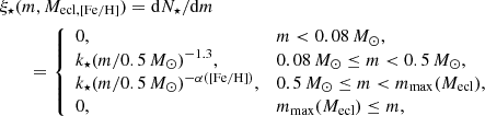 $$ \begin{aligned}&\xi _{\star }(m,M_{\rm ecl,[Fe/H]}) = \mathrm{d} N_{\star }/\mathrm{d} m\nonumber \\&\qquad ={\left\{ \begin{array}{ll} 0,&m<0.08\,M_{\odot }, \\ k_{\rm \star } (m/0.5\,M_{\odot })^{-1.3},&0.08\,M_{\odot } \le m<0.5\,M_{\odot }, \\ k_{\rm \star } (m/0.5\,M_{\odot })^{-\alpha (\mathrm{[Fe/H]} )},&0.5\,M_{\odot } \le m < m_{\mathrm{max} }(M_{\rm ecl}), \\ 0,&m_{\mathrm{max} }(M_{\rm ecl}) \le m, \end{array}\right.} \end{aligned} $$