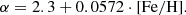 $$ \begin{aligned} \alpha = 2.3 + 0.0572 \cdot \mathrm{[Fe/H]} . \end{aligned} $$