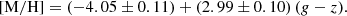 $$ [\mathrm{M/H}] = (-4.05 \pm 0.11) + (2.99 \pm 0.10)\,({g} - z). $$