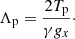 $$ \begin{aligned}&\Lambda _{\rm p} = \frac{2T_{\rm p}}{\gamma g_x}\cdot \end{aligned} $$