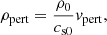 $$ \begin{aligned}&\rho _{\rm pert} = \frac{\rho _0}{c_{\rm s0}} v_{\rm pert}, \end{aligned} $$