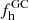 $ f^{\mathrm{GC}}_{\mathrm{h}} $
