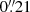 $ 0{{\overset{\prime\prime}{.}}}21 $