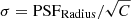 $ \sigma = \mathrm{PSF}_{\mathrm{Radius}}/\sqrt{C} $