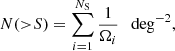 $$ \begin{aligned} N({>}S)=\sum _{i=1}^{N_{\rm S}}\frac{1}{\Omega _i} \;\; \deg ^{-2}, \end{aligned} $$