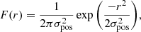 $$ \begin{aligned} F(r)= \frac{1}{2\pi \sigma _{\rm pos}^2}\exp \Bigg (\frac{-r^2}{2\sigma _{\rm pos}^2}\Bigg ), \end{aligned} $$
