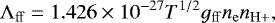 \begin{equation*} \Lambda_{\mathrm{ff}} = 1.426\times10^{-27} T^{1/2} g_{\mathrm{ff}} n_{\mathrm{e}}n_{\mathrm{H&#x002B;}}, \end{equation*}