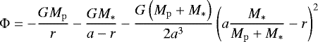 \begin{equation*} \Phi = -\frac{GM_{\mathrm{p}}}{r} - \frac{GM_*}{a-r} - \frac{G\left(M_{\mathrm{p}}&#x002B;M_*\right)}{2a^3} \left(a\frac{M_*}{M_{\mathrm{p}}&#x002B;M_*}-r\right)^2 \end{equation*}