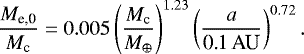 \begin{equation*} \frac{M_{\textrm{e,0}}}{M_{\textrm{c}}}=0.005 \left(\frac{M_{\textrm{c}}}{M_{\oplus}}\right)^{1.23}\left(\frac{a}{\textrm{0.1\,AU}}\right)^{0.72}. \end{equation*}