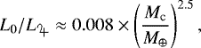 \begin{equation*}L_{\textrm{0}}/L_{\jupiter}\approx 0.008 \times \left(\frac{M_{\textrm{c}}}{M_{\oplus}}\right)^{2.5}, \end{equation*}