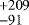 $_{-91}^{&#x002B;209}$