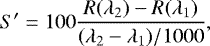 \begin{equation*} S^{\prime} = 100\frac{R(\lambda_2)-R(\lambda_1)}{(\lambda_2-\lambda_1)/1000}, \end{equation*}