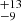 $ ^{+13}_{-9} $