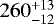 $260^{&#x002B;13}_{-12}$