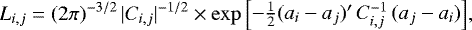 \begin{equation*}L_{i,j} = (2\pi)^{-3/2}\,|C_{i,j}|^{-1/2} \times \exp{\begin{bmatrix} -\frac{1}{2}(a_i-a_j)&#x0027; \,C_{i,j}^{-1}\,(a_j-a_i) \end{bmatrix}} ,\end{equation*}