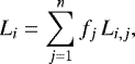 \begin{equation*}L_i = \sum_{j=1}^{n} f_j\,L_{i,j} ,\end{equation*}