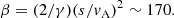 $$ \begin{aligned} \beta = (2/\gamma ) (s/{ v}_{\rm A})^2 \sim 170. \end{aligned} $$