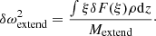 $$ \begin{aligned} \delta \omega _{\rm extend}^2 = \frac{\int \xi \delta F(\xi ) \rho \mathrm{d}z}{M_{\rm extend}}\cdot \end{aligned} $$
