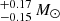 $ ^{+0.17}_{-0.15}\,M_{\odot} $