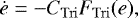 \begin{equation*}\dot e=-C_{\mathrm{Tri}} F_{\mathrm{Tri}} (e) ,\end{equation*}